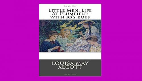 Little Men: Life At Plumfield With Jo's Boys