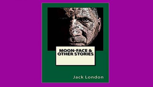 Moon Face And Other Stories