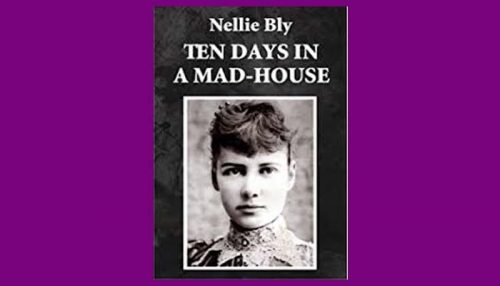 Nellie Bly Ten Days In A Madhouse