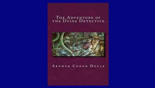 The Adventure Of The Dying Detective Book