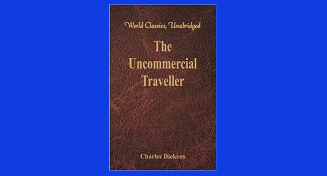 the uncommercial traveller summary