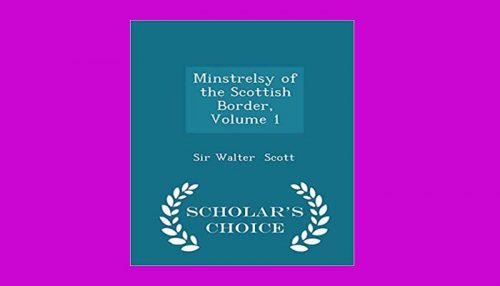 Minstrelsy Of The Scottish Border - Volume 1