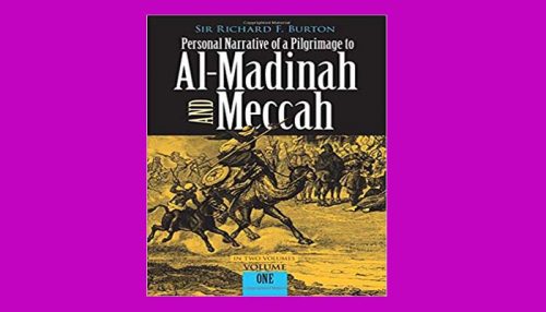 Personal Narrative Of A Pilgrimage To Al-Madinah & Meccah