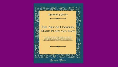 The Art Of Cookery Made Plain And Easy